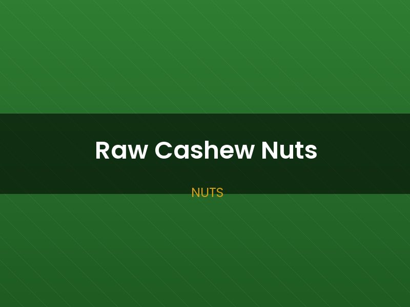 Raw Cashew Nuts